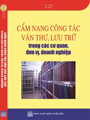 Cẩm nang công tác văn thư lưu trữ trong các cơ quan đơn vị, doanh nghiệp
