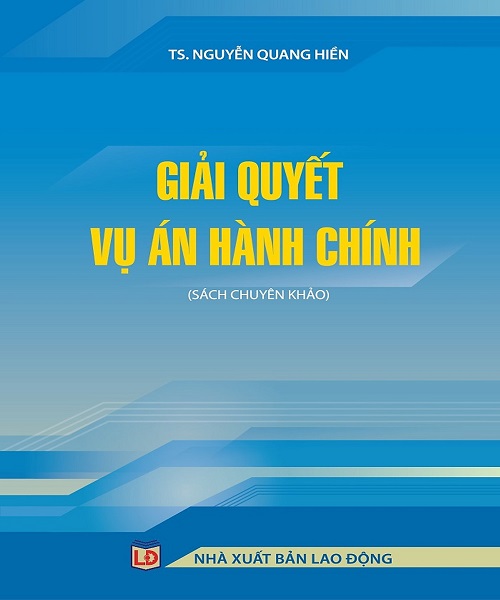 Sách Giải Quyết Vụ Án Hành Chính (TS. Nguyễn Quang Hiền)