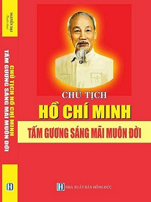Chủ tịch Hồ Chí Minh tấm gương sáng mãi muôn đời