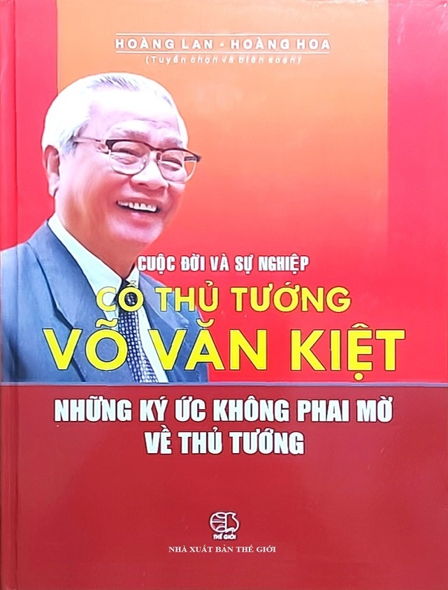 Sách Cuộc đời và sự nghiệp cố Thủ tướng Võ Văn Kiệt - Những ký ức không phai mờ về Thủ tướng